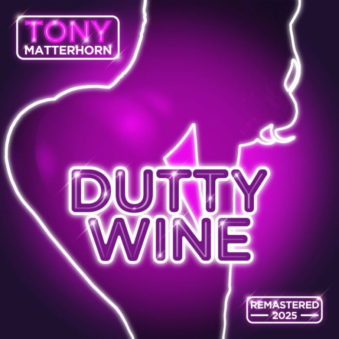 Tony Matterhorn’s 'Dutty Wine'